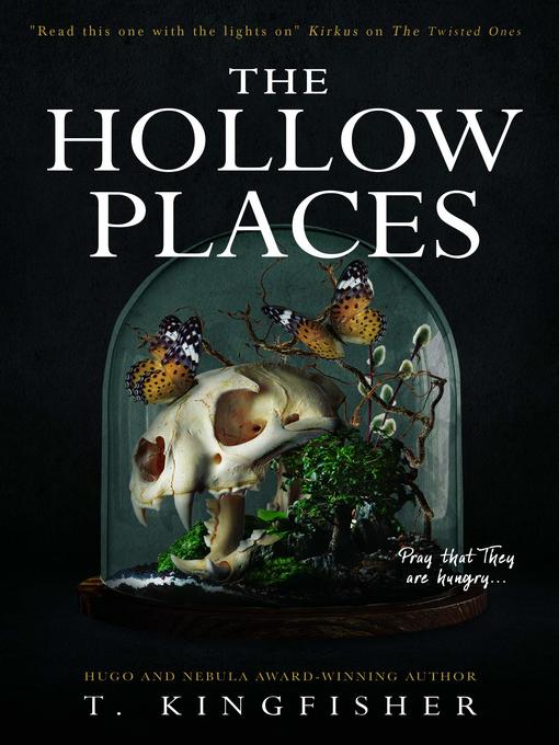 Title details for The Hollow Places by T. Kingfisher - Available